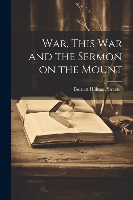 War This war and the Sermon on the Mount