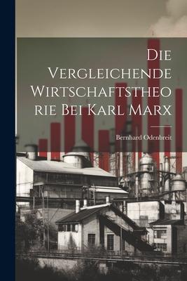Die Vergleichende Wirtschaftstheorie bei Karl Marx