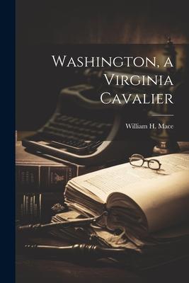 Washington a Virginia Cavalier
