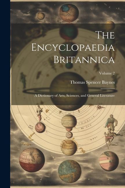 The Encyclopaedia Britannica: A Dictionary of Arts Sciences and General Literature; Volume 2