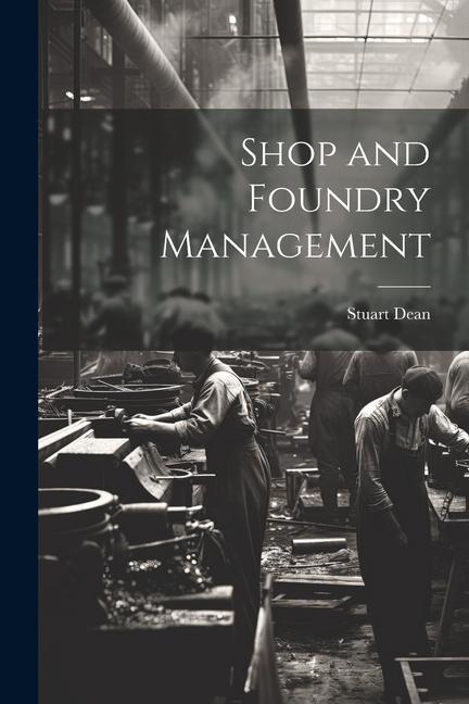 Shop and Foundry Management