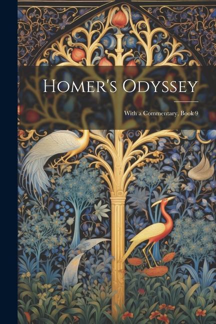 Homer‘s Odyssey: With a Commentary Book 9