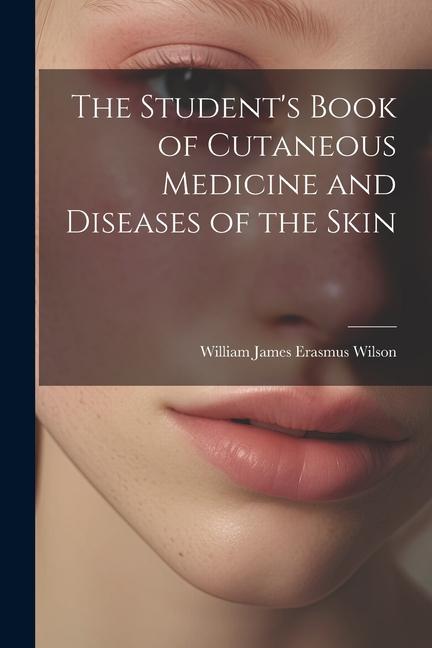 The Student‘s Book of Cutaneous Medicine and Diseases of the Skin