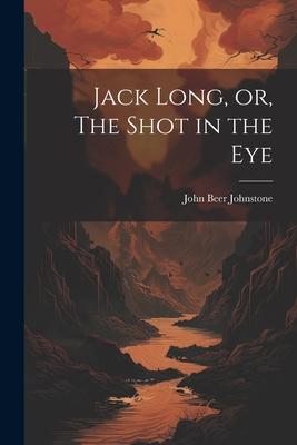 Jack Long or The Shot in the Eye