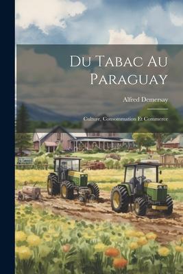 Du Tabac au Paraguay: Culture Consommation et Commerce