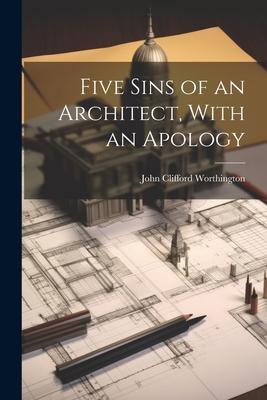 Five Sins of an Architect With an Apology