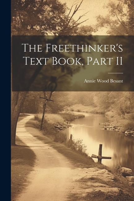 The Freethinker‘s Text Book Part II