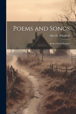 Poems and Songs: In Scotch and English