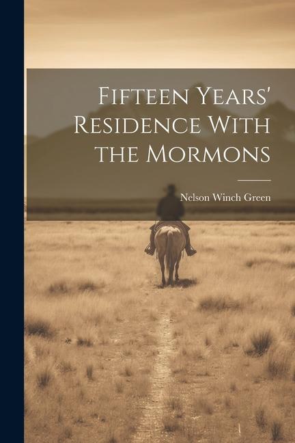 Fifteen Years‘ Residence With the Mormons