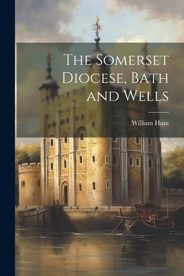 The Somerset Diocese Bath and Wells