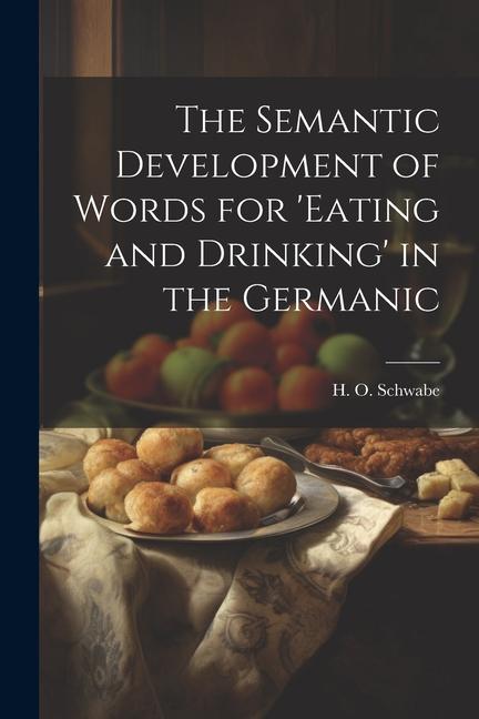 The Semantic Development of Words for ‘eating and Drinking‘ in the Germanic