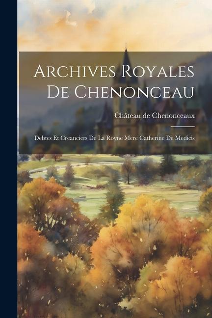 Archives Royales de Chenonceau