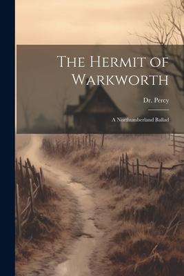 The Hermit of Warkworth: A Northumberland Ballad