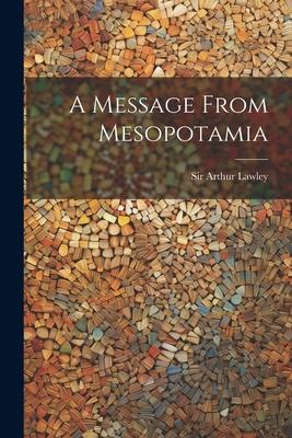 A Message From Mesopotamia