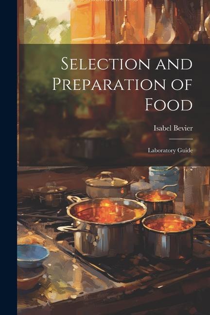 Selection and Preparation of Food: Laboratory Guide