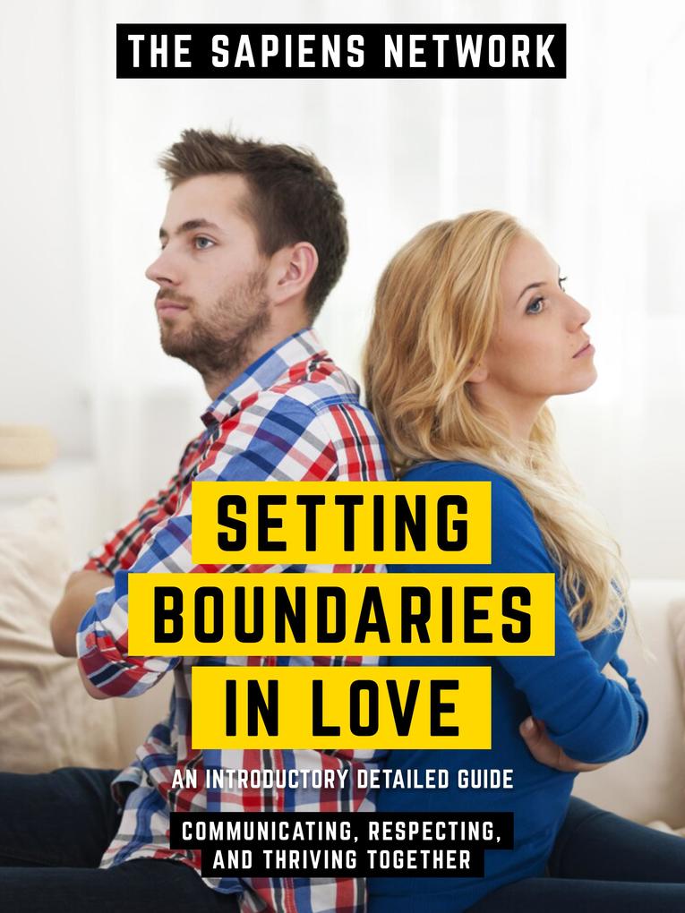 Setting Boundaries In Love - Communicating Respecting And Thriving Together
