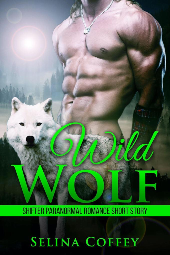 Wild Wolf: Shifter Paranormal Romance Short Story