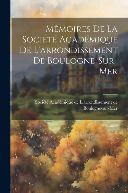 Mémoires de la Société Académique de L‘arrondissement de Boulogne-sur-Mer