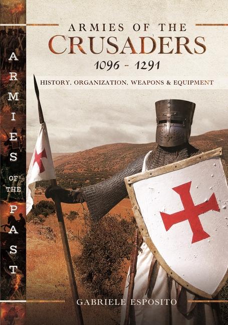 Armies of the Crusaders 1096-1291