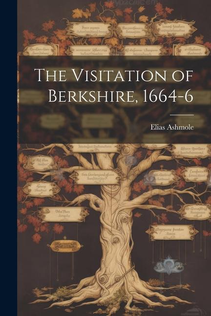 The Visitation of Berkshire 1664-6