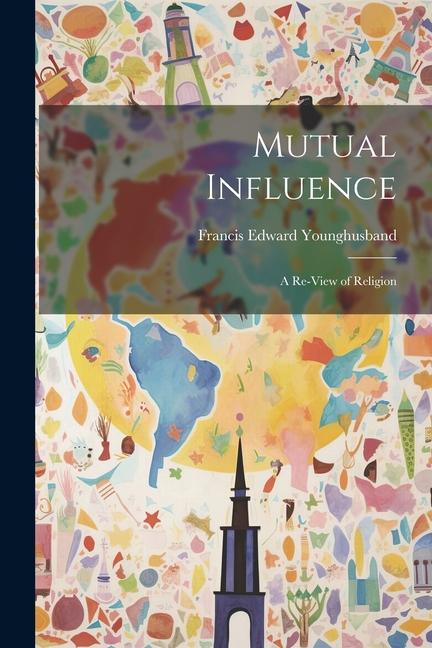Mutual Influence: A Re-View of Religion