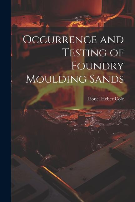 Occurrence and Testing of Foundry Moulding Sands
