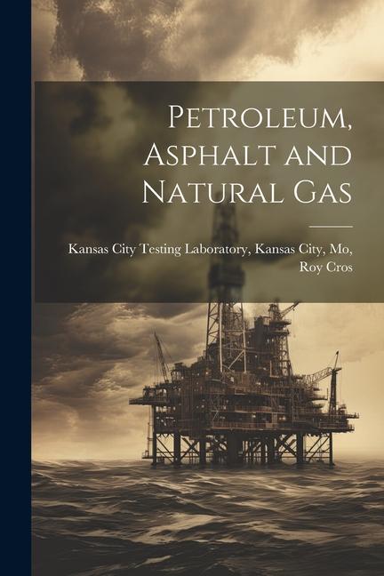 Petroleum Asphalt and Natural Gas