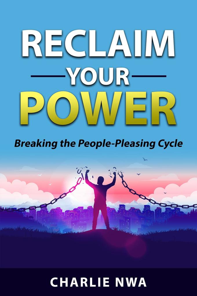 Reclaim Your Power: Breaking the People Pleasing Cycle