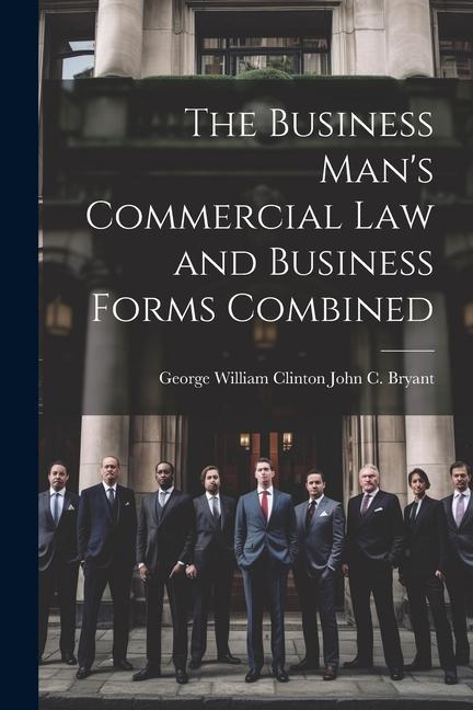 The Business Man‘s Commercial Law and Business Forms Combined