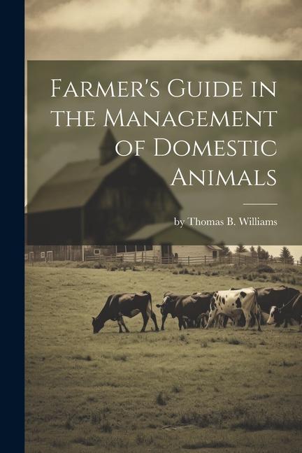 Farmer‘s Guide in the Management of Domestic Animals