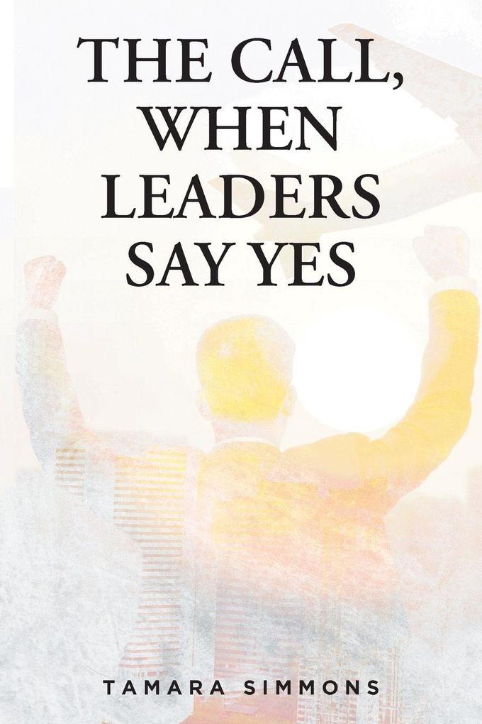 The Call When Leaders Say Yes