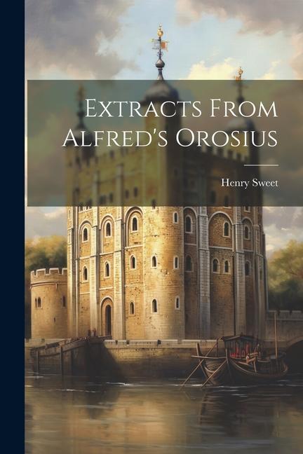 Extracts From Alfred‘s Orosius