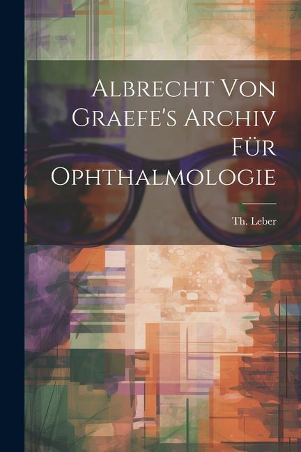 Albrecht von Graefe‘s Archiv für Ophthalmologie