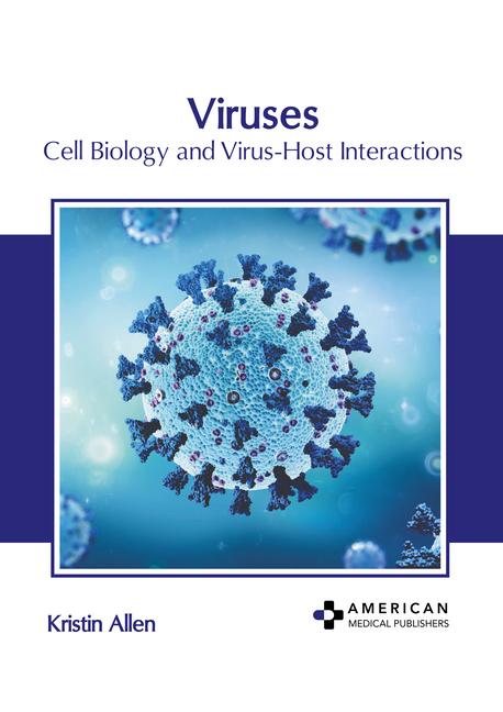 Viruses: Cell Biology and Virus-Host Interactions