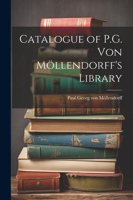 Catalogue of P.G. von Möllendorff‘s Library