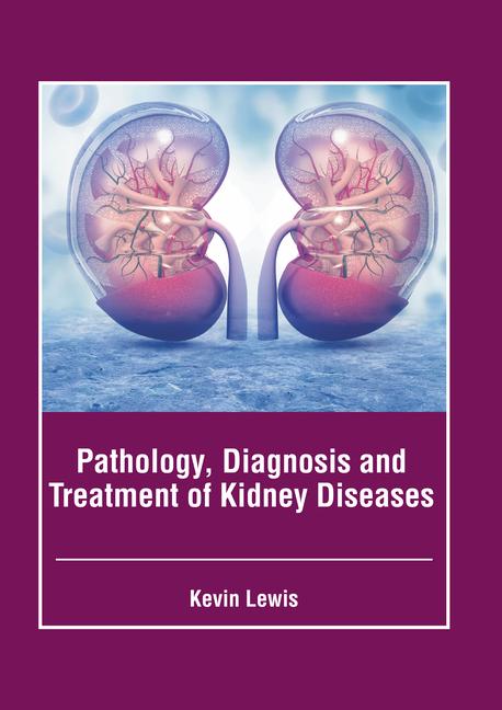 Pathology Diagnosis and Treatment of Kidney Diseases