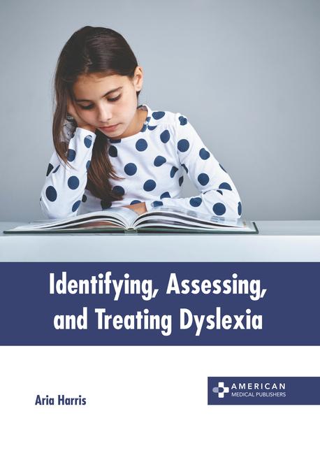 Identifying Assessing and Treating Dyslexia