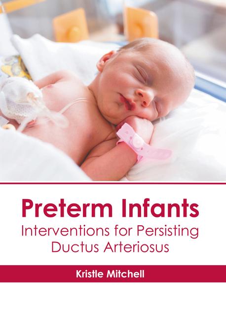 Preterm Infants: Interventions for Persisting Ductus Arteriosus