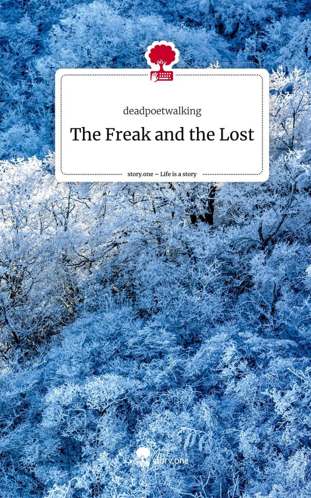 The Freak and the Lost. Life is a Story - story.one