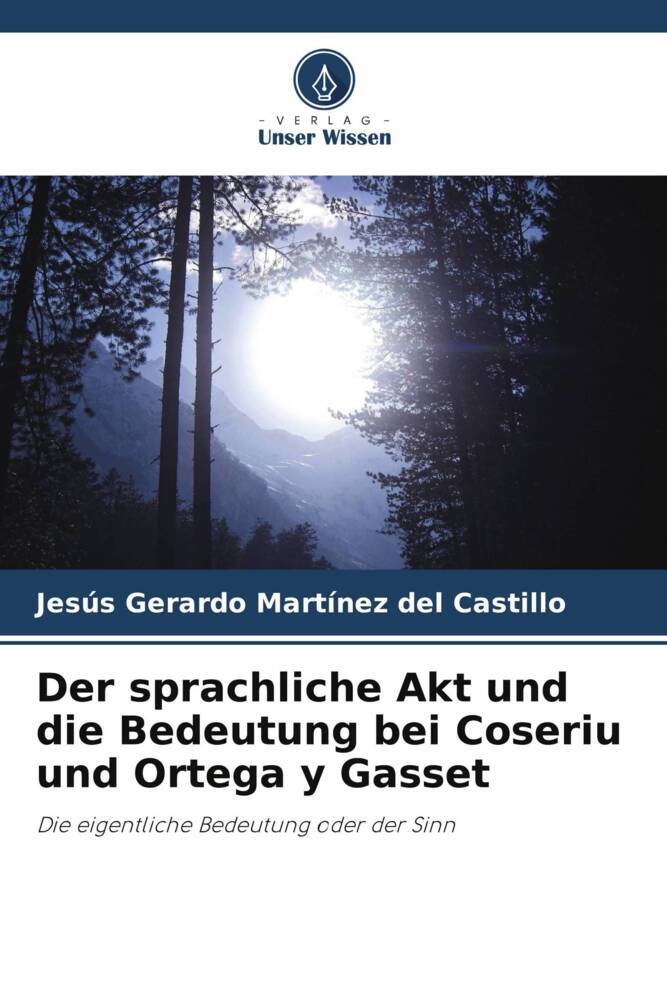 Der sprachliche Akt und die Bedeutung bei Coseriu und Ortega y Gasset