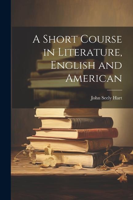 A Short Course in Literature English and American