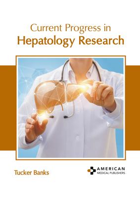 Current Progress in Hepatology Research