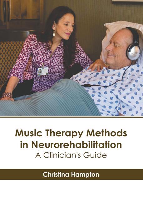Music Therapy Methods in Neurorehabilitation: A Clinician‘s Guide