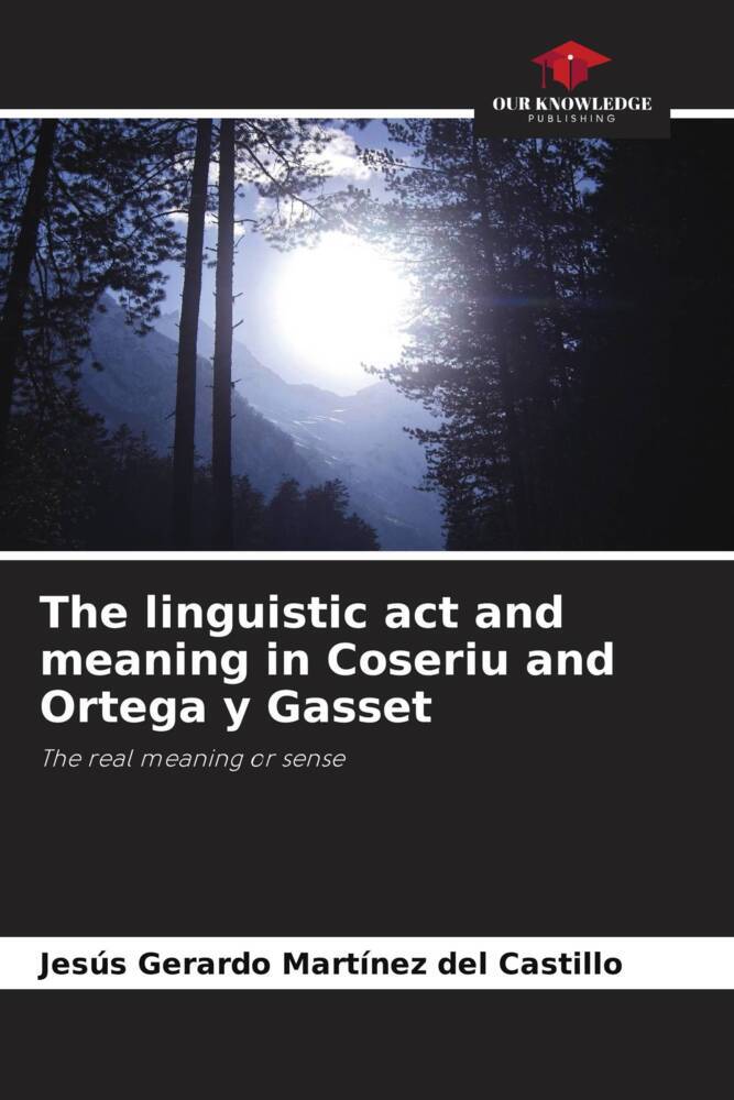 The linguistic act and meaning in Coseriu and Ortega y Gasset