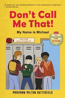 Don‘t Call Me That!: My Name is Michael
