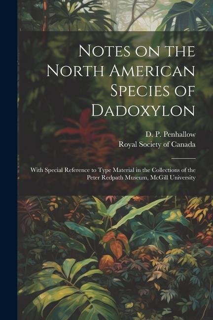 Notes on the North American Species of Dadoxylon: With Special Reference to Type Material in the Collections of the Peter Redpath Museum McGill Unive