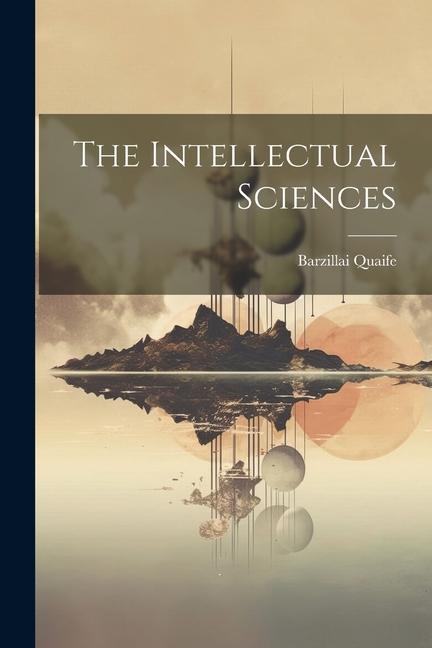 The Intellectual Sciences
