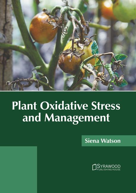 Plant Oxidative Stress and Management