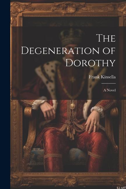 The Degeneration of Dorothy