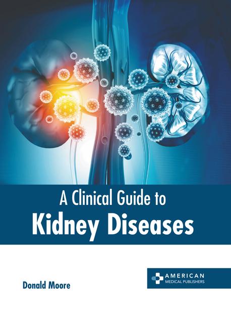 A Clinical Guide to Kidney Diseases